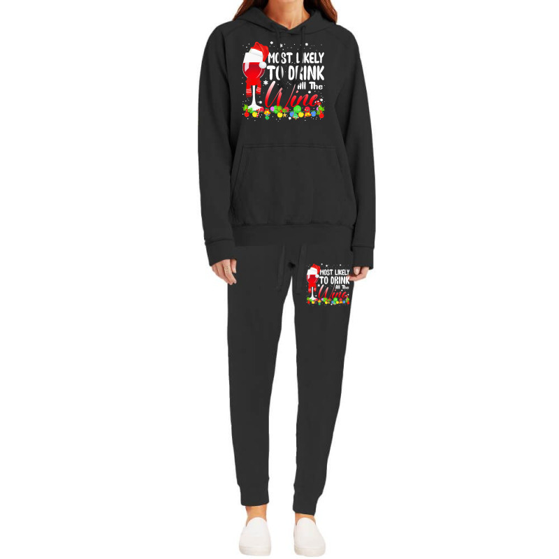 Funny Wine Lovers Christmas Most Likely To Drink All The Wine Christma Hoodie & Jogger Set | Artistshot