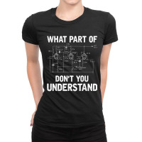 Electrical Engineer What Part Of Don't You Understand Ladies Fitted T-shirt | Artistshot