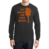 Gru Go Away Not Home Long Sleeve Shirts | Artistshot