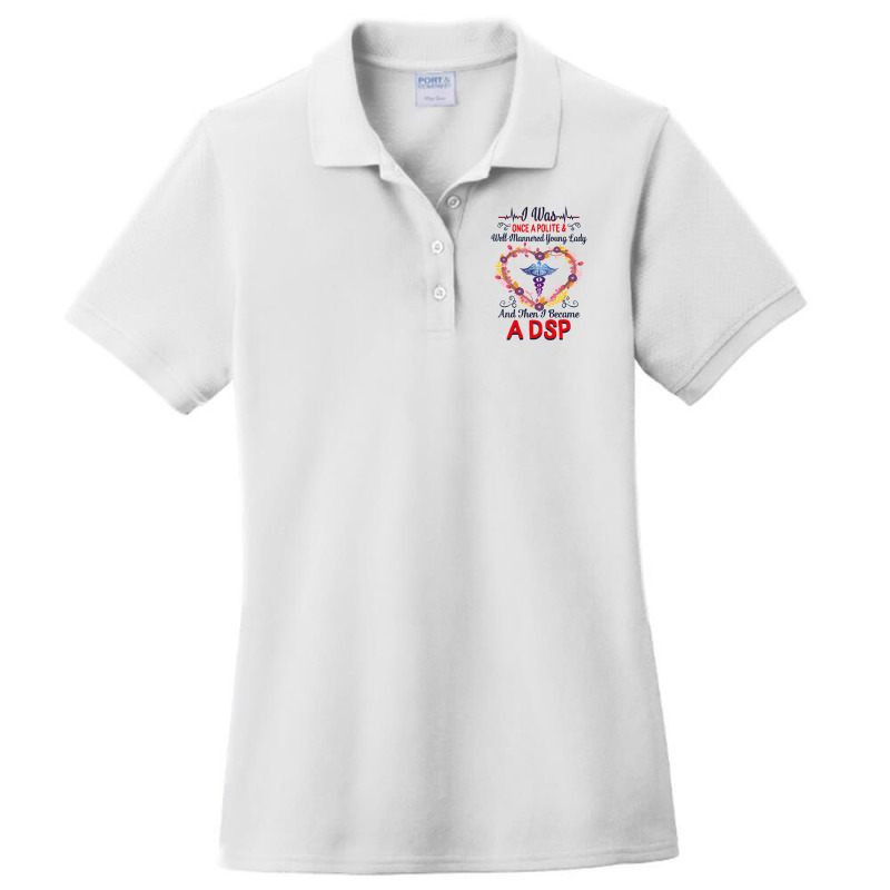 Nurse Dsps For Women Nurses Week Nursing School Tee I Became A Dsp I W Ladies Polo Shirt by coolquirrell | Artistshot