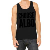 Choose Albo [worn Look] Tank Top | Artistshot