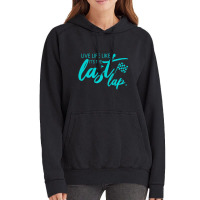 Car Racing Quote Live Life Like It's The Last Lap Racetrack Vintage Hoodie | Artistshot