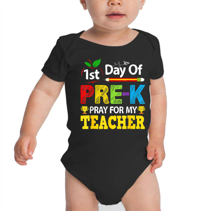 First Day Of Pre K Pray For My Teacher Back To School Baby Bodysuit | Artistshot