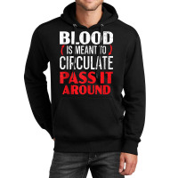 Blood Is Meant To Circulate Pass It Around Phlebotomist Tank Top Unisex Hoodie | Artistshot