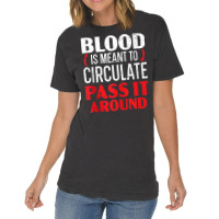 Blood Is Meant To Circulate Pass It Around Phlebotomist Tank Top Vintage T-shirt | Artistshot