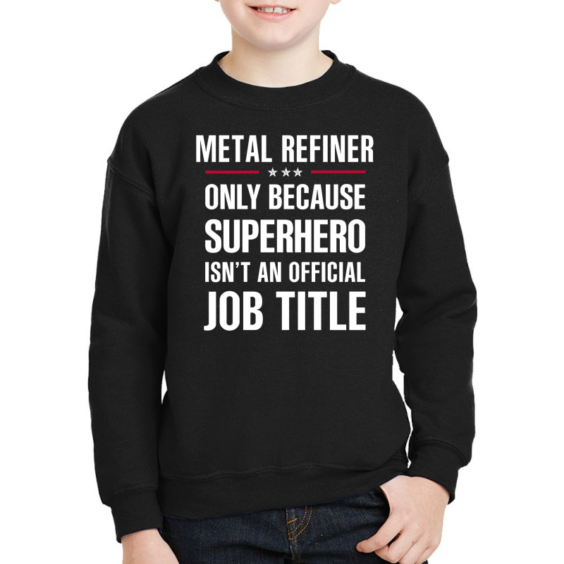 Gift For Superhero Metal Refiner Youth Sweatshirt | Artistshot