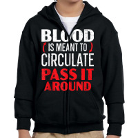 Blood Is Meant To Circulate Pass It Around Phlebotomist Tank Top Youth Zipper Hoodie | Artistshot