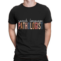 Speech Language Pathologist Slp Speech Therapy Pathology T-shirt | Artistshot