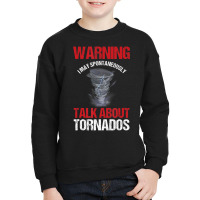 Storm Chaser Weather Forecaster Meteorologist Tornados Youth Sweatshirt | Artistshot