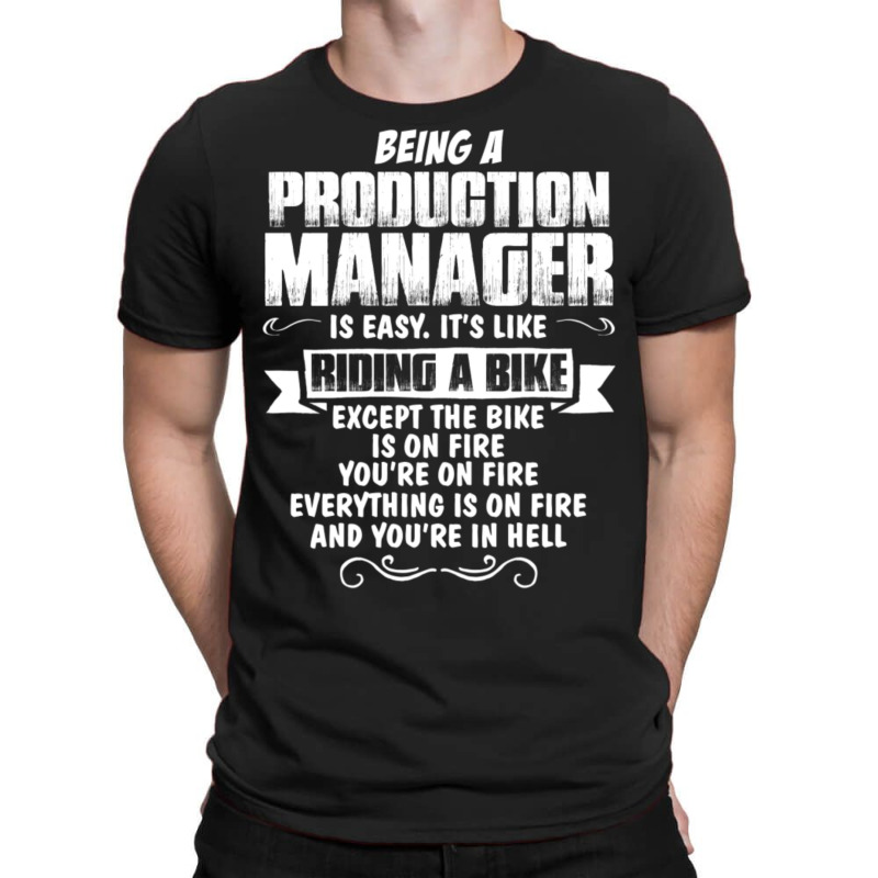 Being A Production Manager T-shirt | Artistshot