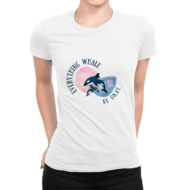 Funny Whale Pun Everything Will Be Okay Ladies Fitted T-shirt | Artistshot