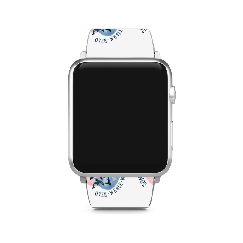 Funny Whale Pun Life Is Overwhelming Apple Watch Band | Artistshot