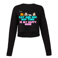 Cat And Dog Nap Time Is My Happy Hour Cropped Sweater | Artistshot