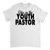 Dibs On The Youth Pastor Wife Gift For Missionary Christian T Shirt Classic T-shirt | Artistshot