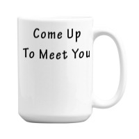 Come Up To Meet You By Jackmiller1 T Shirt 15 Oz Coffee Mug | Artistshot