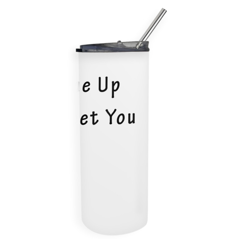 Come Up To Meet You By Jackmiller1 T Shirt Skinny Tumbler | Artistshot