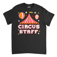 Circus Staff Circus Event Security Carnival Ringmaster T Shirt Classic T-shirt | Artistshot