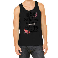 Dog Nap Time Is My Happy Hour Tank Top | Artistshot