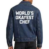 World's Okayest Chef T Shirt Funny Chef Cooking Food Chef Tank Top Men Denim Jacket | Artistshot