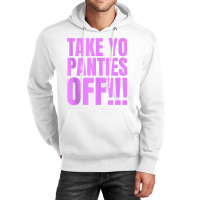 Take Your Panties Off Tank Top Unisex Hoodie | Artistshot