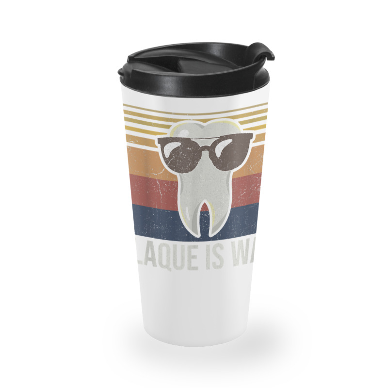 Plaque Is Wack Tooth Dental Care Dentist Travel Mug | Artistshot