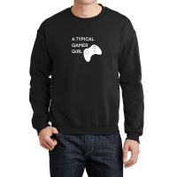 A Typical Gamer Girl 1 Crewneck Sweatshirt | Artistshot