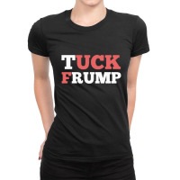 Tuck Frump Funny Anti President Design Ladies Fitted T-shirt | Artistshot