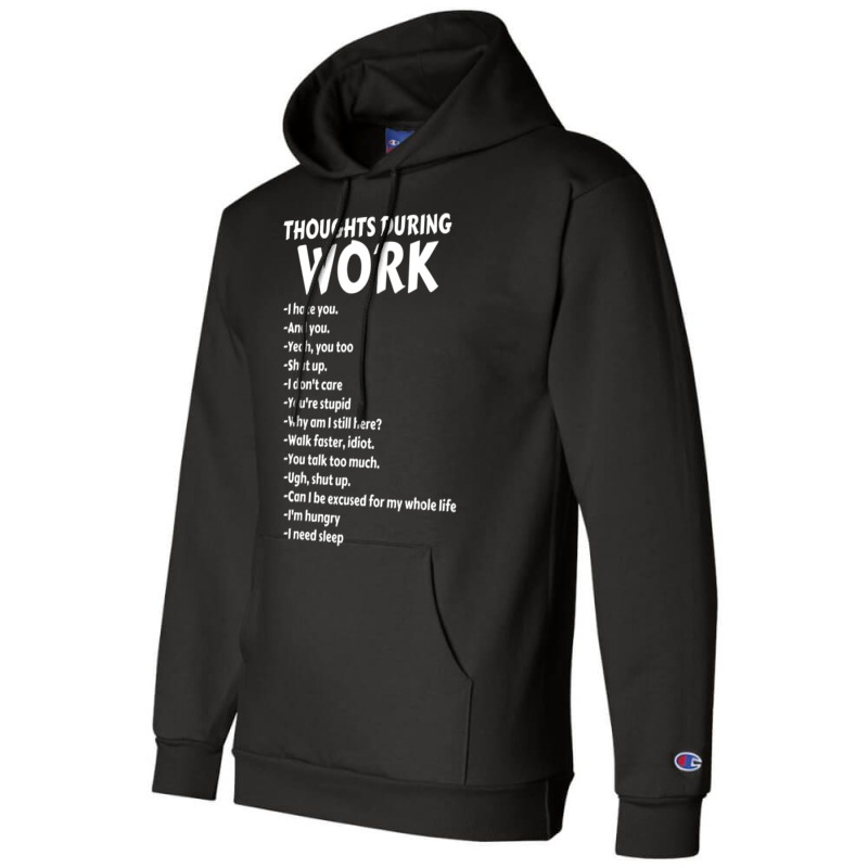 Thoughts During Work Sarcastic Hate Work Champion Hoodie | Artistshot