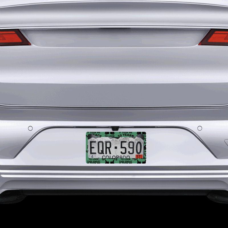 It Took Me 50 Years To Look This Great License Plate Frame | Artistshot