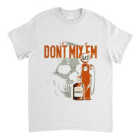 Retro Vintage Drunk Driving Awareness, Don_t Mix Gasoline And Whiskey Classic T-shirt | Artistshot