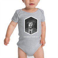 Amerigo Vespucci Cartographer T Shirt Baby Bodysuit | Artistshot