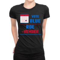 Vote Blue Roe Vember Calendar T Shirt Canvasing Ladies Fitted T-shirt | Artistshot