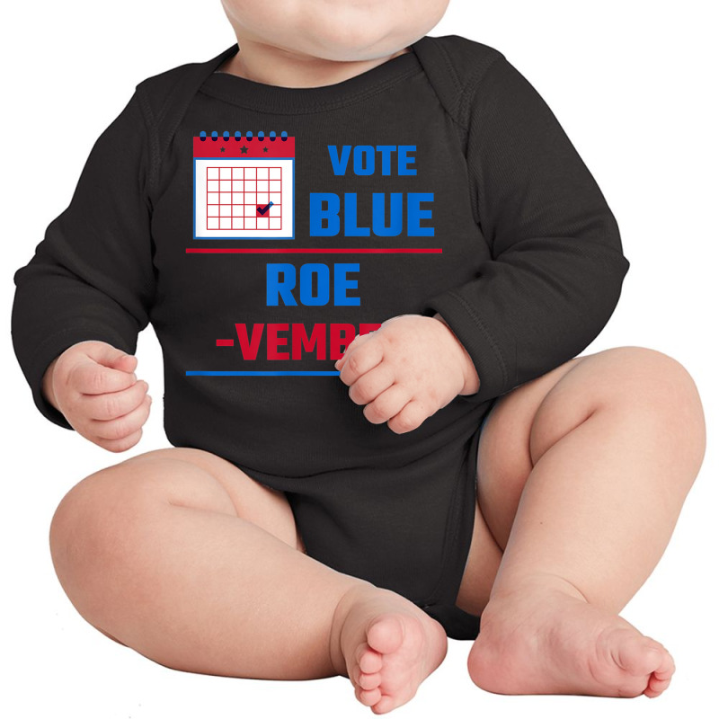 Vote Blue Roe Vember Calendar T Shirt Canvasing Long Sleeve Baby Bodysuit by Clinical | Artistshot