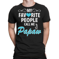 My Favorite People Call Me Papaw T-shirt | Artistshot