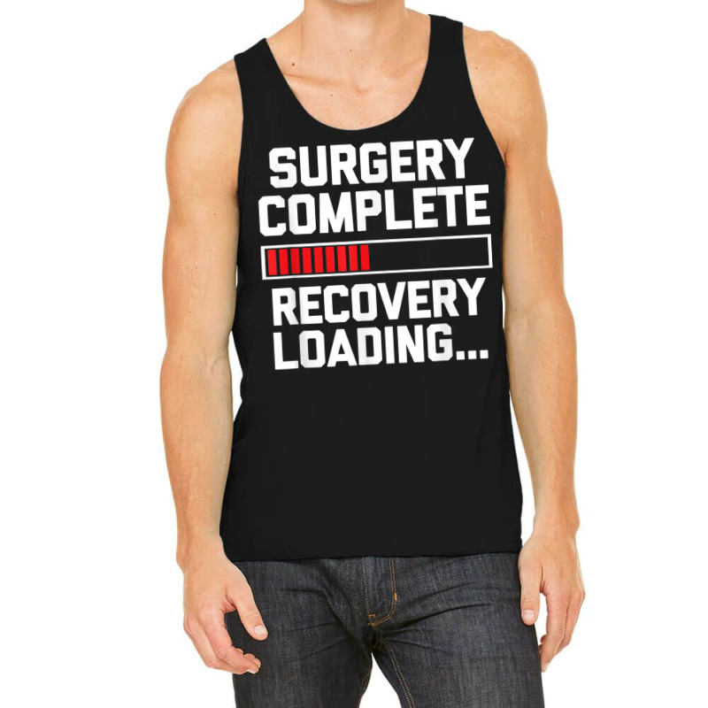 Surgery Complete (recovery Loading)   Get Well Soon Funny Tank Top | Artistshot