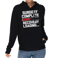 Surgery Complete (recovery Loading)   Get Well Soon Funny Lightweight Hoodie | Artistshot