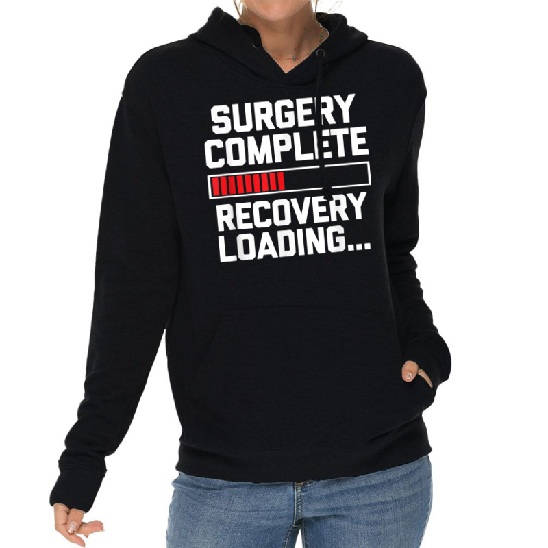 Surgery Complete (recovery Loading)   Get Well Soon Funny Lightweight Hoodie | Artistshot