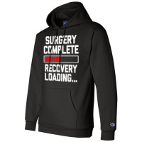 Surgery Complete (recovery Loading)   Get Well Soon Funny Champion Hoodie | Artistshot