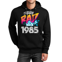 C:\users\dell\desktop\l2\chung 7\totally Rad Since 1985 Totally Rad Si Unisex Hoodie | Artistshot