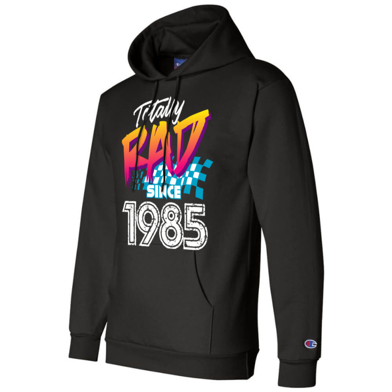 C:\users\dell\desktop\l2\chung 7\totally Rad Since 1985 Totally Rad Si Champion Hoodie | Artistshot