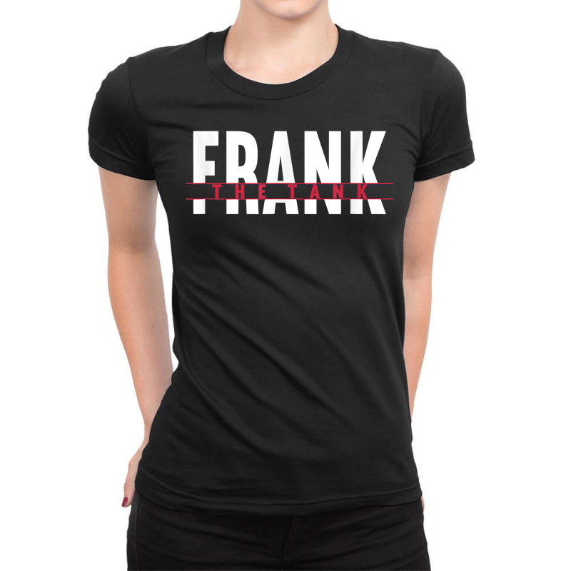 Frank The Tank I Gift Idea I Tank Division Combat Vehicle T Shirt Ladies Fitted T-Shirt by v8dycanel | Artistshot