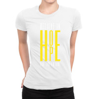 Believe In Hope, Believe In The Future. Ladies Fitted T-shirt | Artistshot