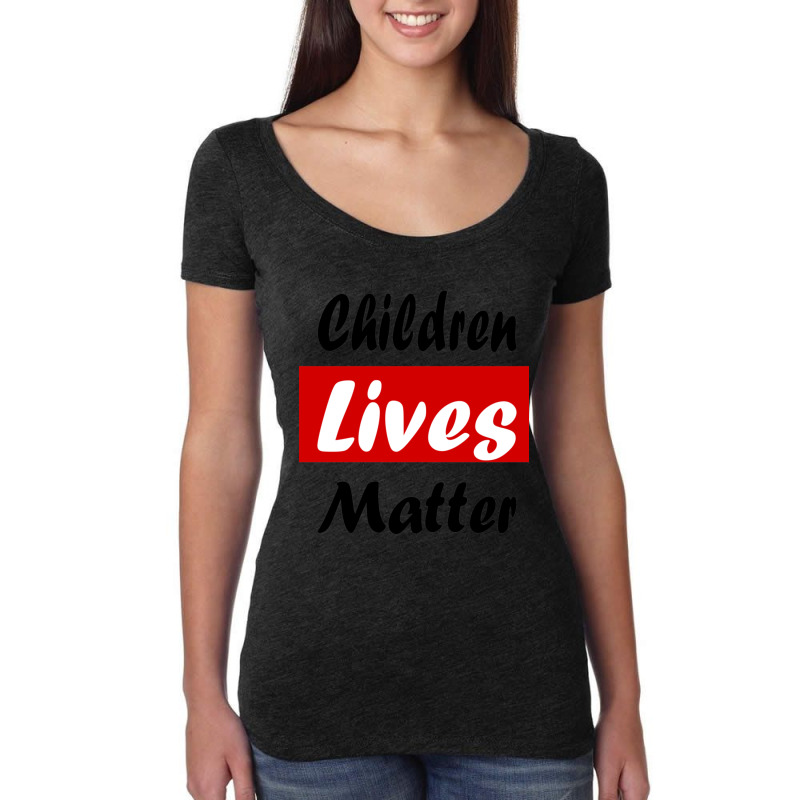 Children Lives Matter Women's Triblend Scoop T-shirt by cm-arts | Artistshot