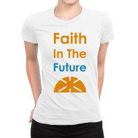 Faith In The Future  (1) Ladies Fitted T-shirt | Artistshot