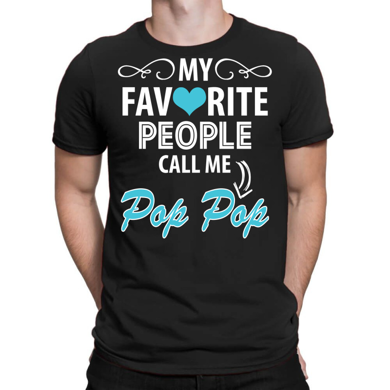 My Favorite People Call Me Pop Pop T-shirt | Artistshot