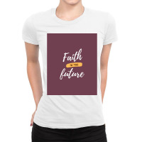 Faith In The Future  Graphic Ladies Fitted T-shirt | Artistshot