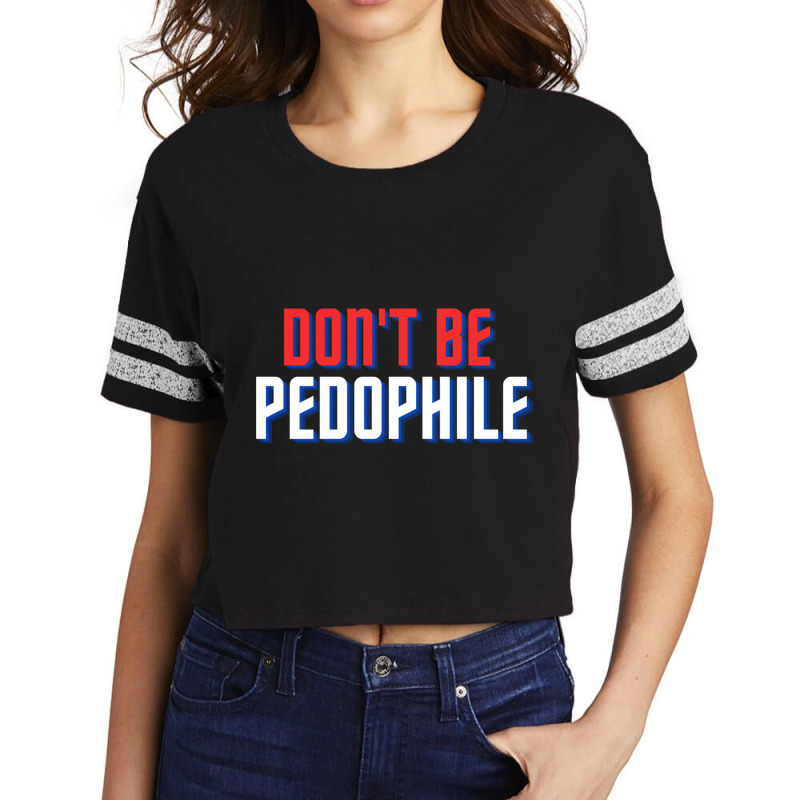 Don_t Be Pedophile Scorecard Crop Tee by cm-arts | Artistshot