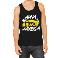 Apna Time Aayega Hindi Slogan Desi Quote Tank Top | Artistshot