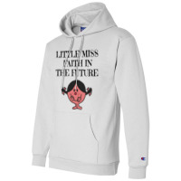 Little Miss Faith In The Future Champion Hoodie | Artistshot