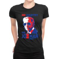 No Country For Job Biden Ladies Fitted T-shirt | Artistshot